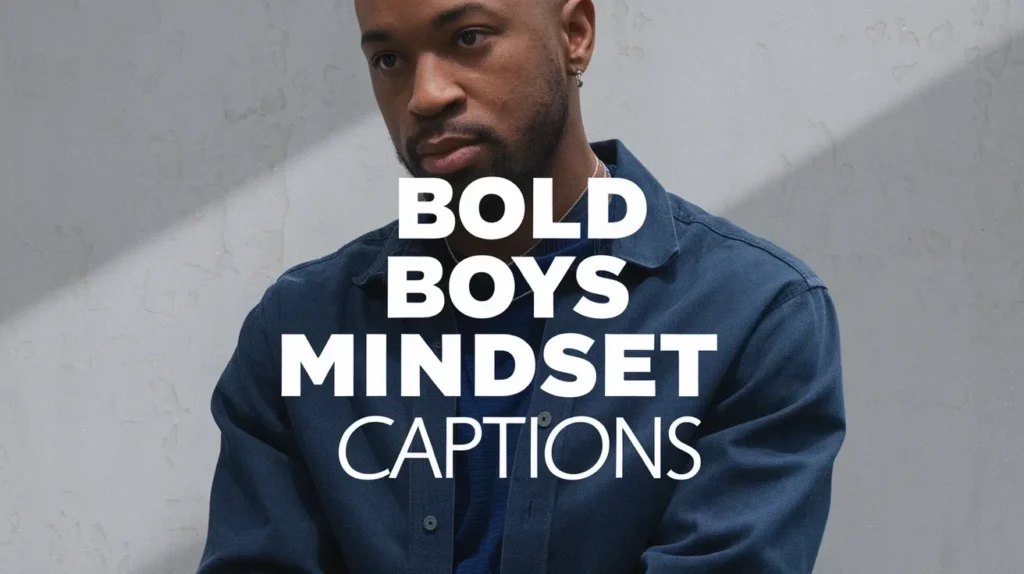 Bold Boys Mindset Captions