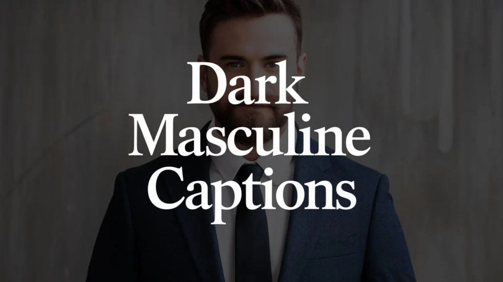 Dark Masculine Captions