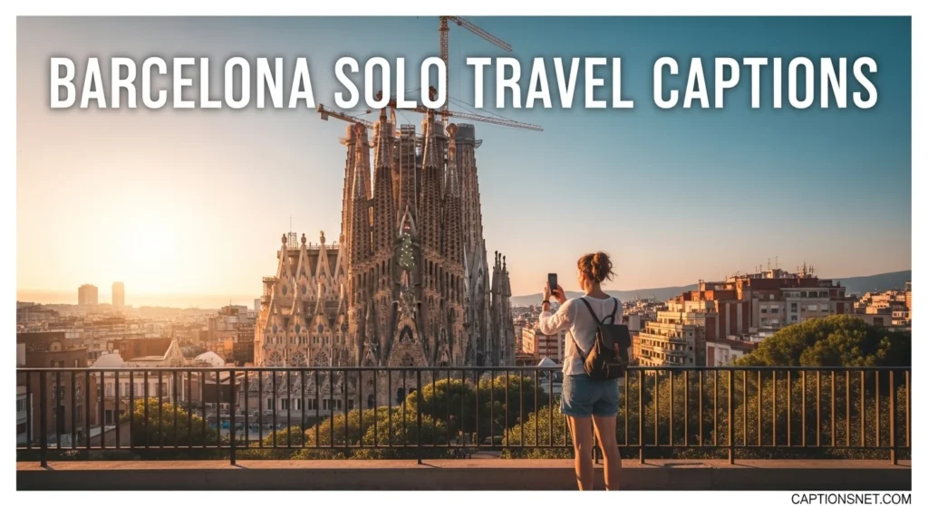 Barcelona Solo Travel Captions