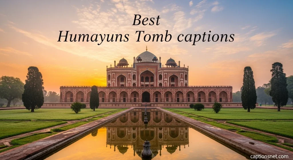 Best Humayuns Tomb captions