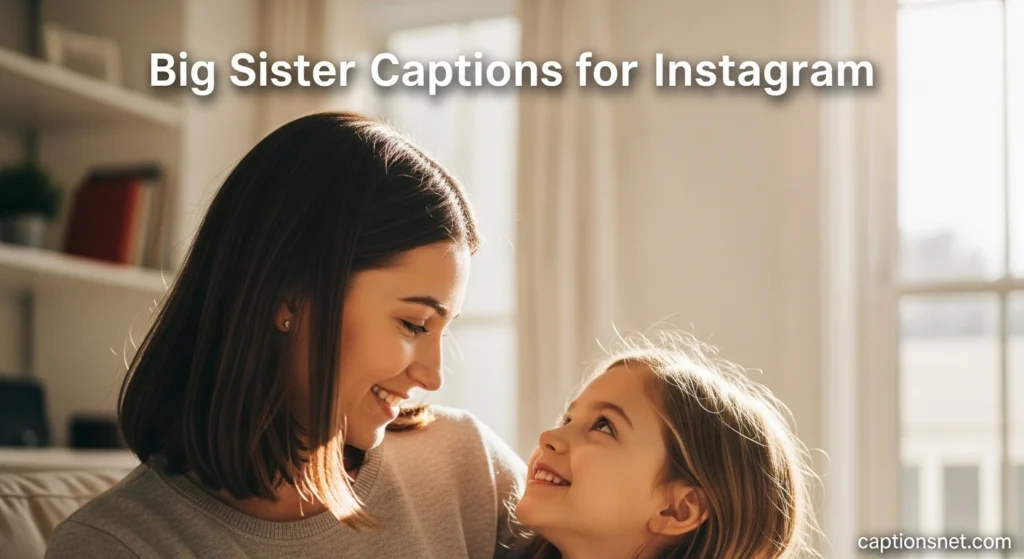 Big Sister Captions for Instagram