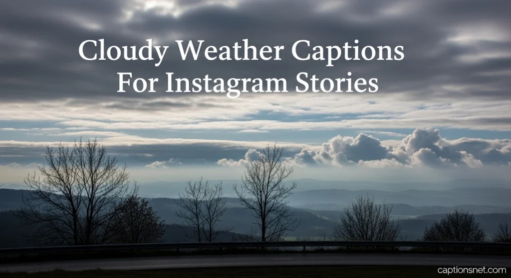 Cloudy Weather Captions For Instagram Stories
