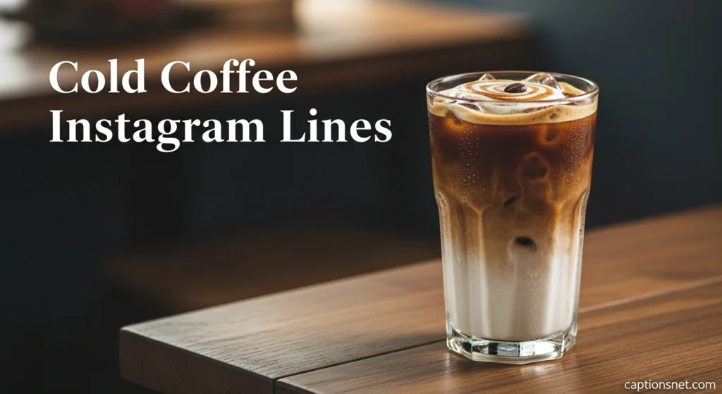 Cold Coffee Instagram Lines