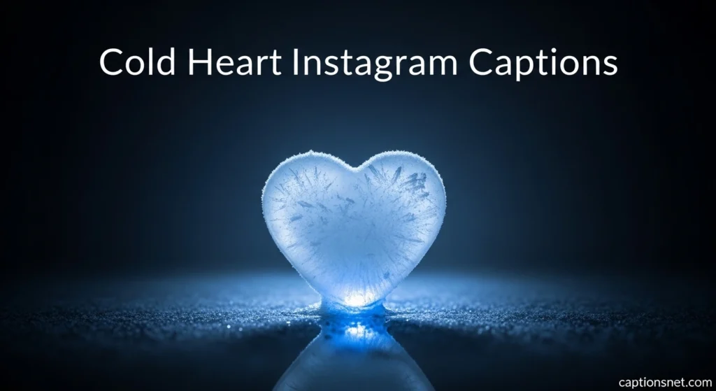 Cold Heart Instagram Captions