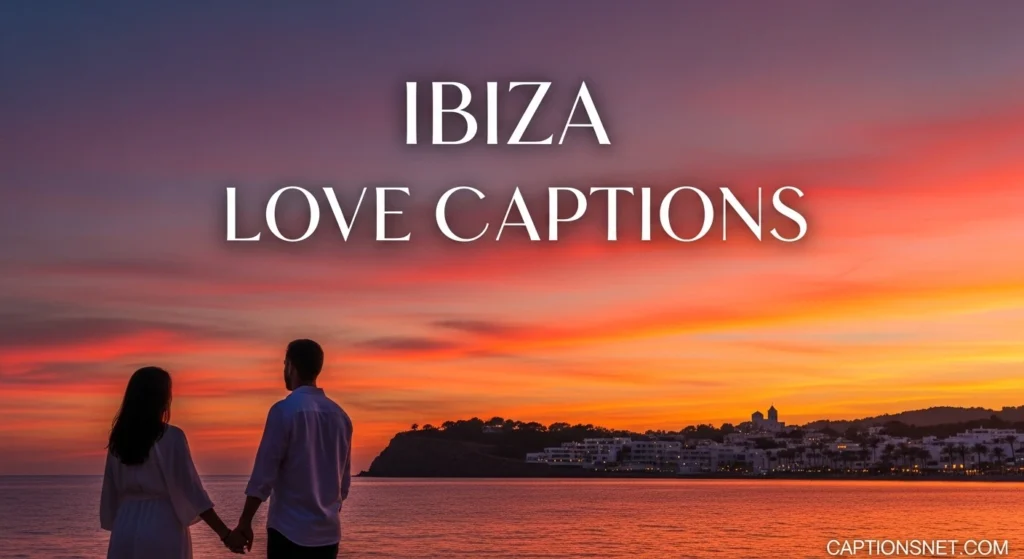Ibiza Love Captions