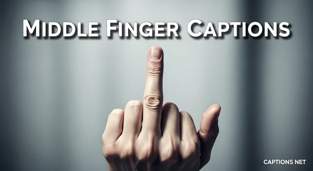 Middle Finger Captions