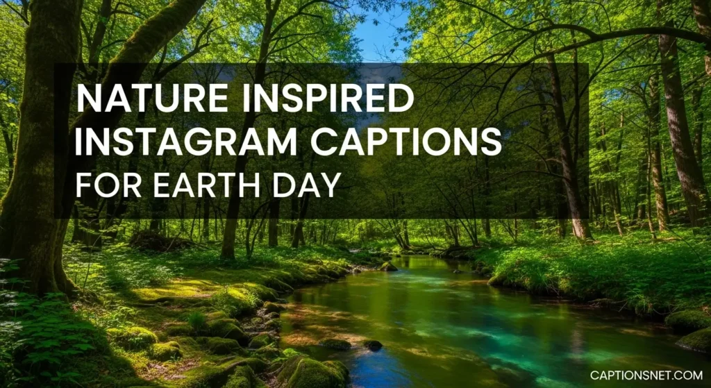 Nature Inspired Instagram Captions for Earth Day