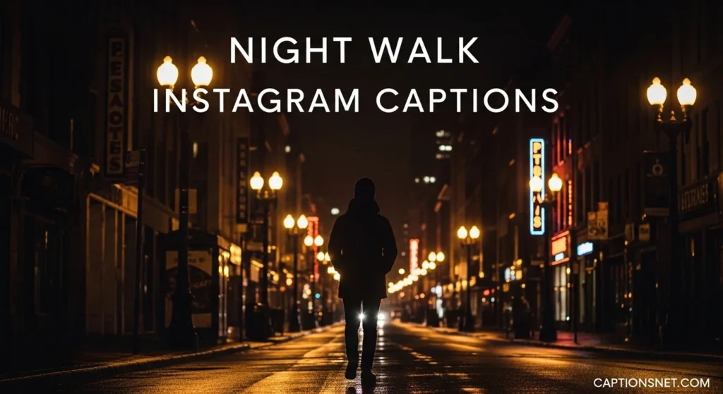 Night Walk Instagram Captions