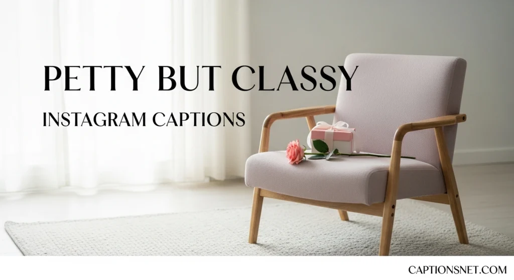 Petty but Classy Instagram Captions