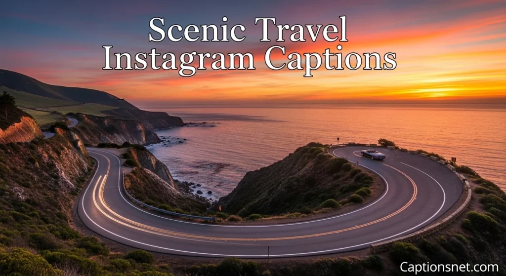 Scenic Travel Instagram Captions