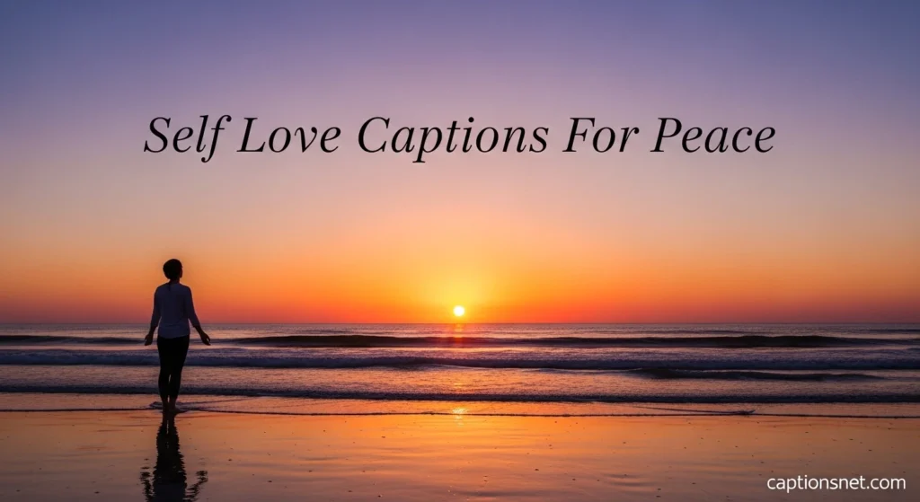 Self Love Captions For Peace
