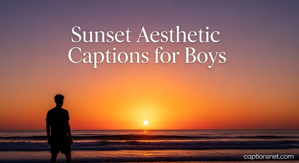 Sunset Aesthetic Captions for Boys