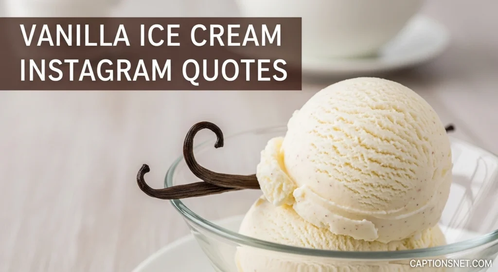 Vanilla Ice Cream Instagram Quotes