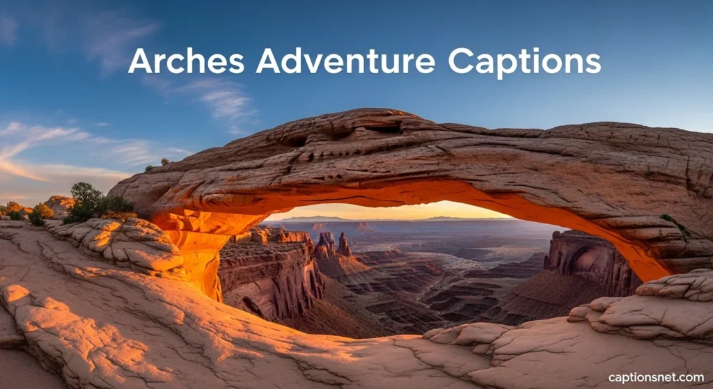 Arches Adventure Captions