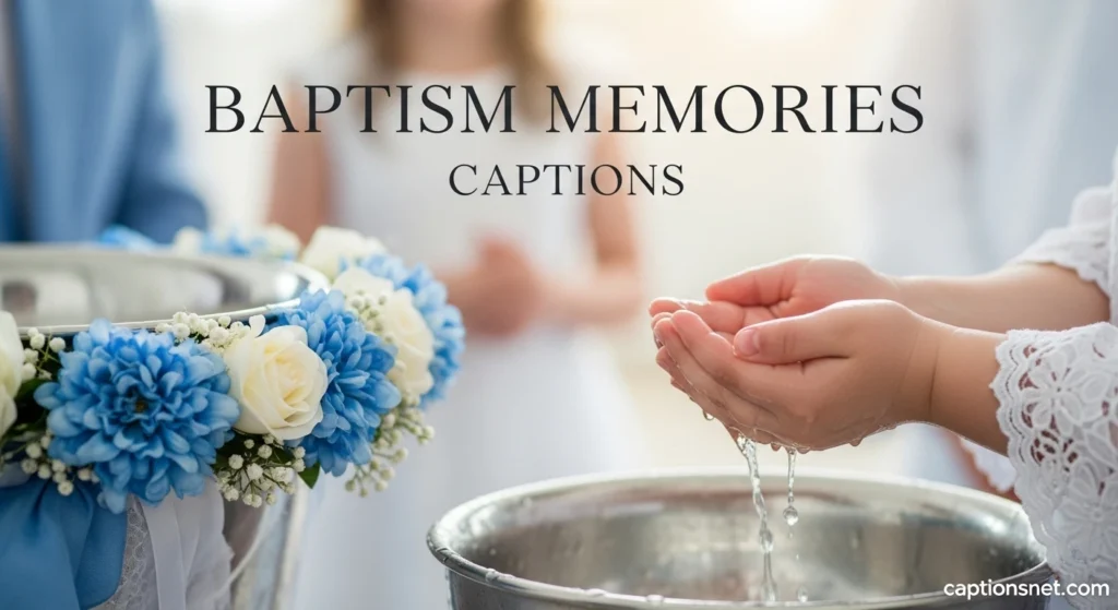 Baptism Memories Captions