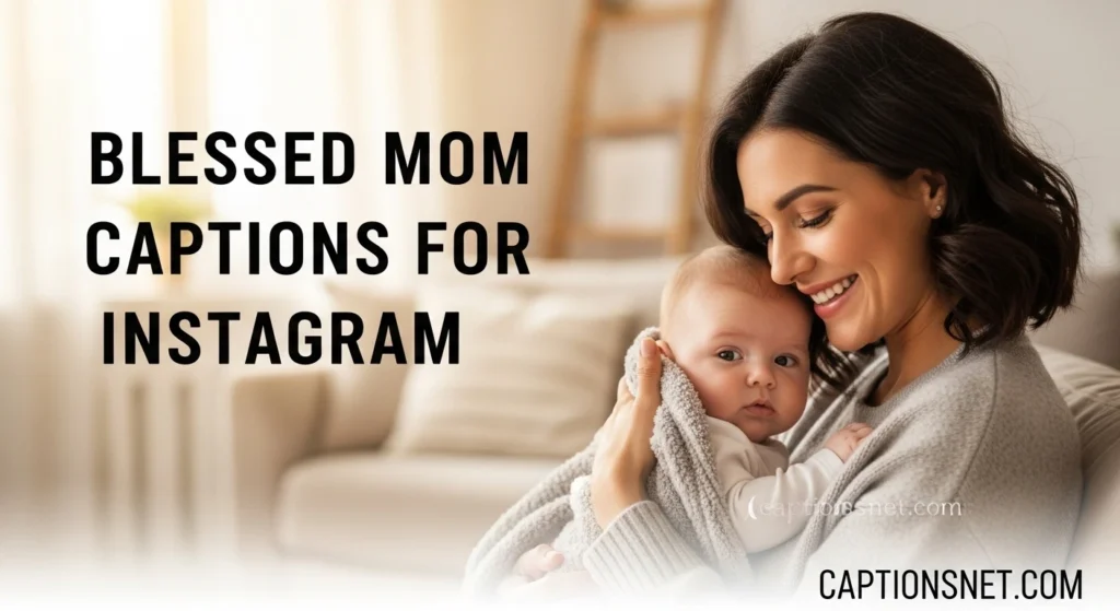 Blessed Mom Captions for Instagram