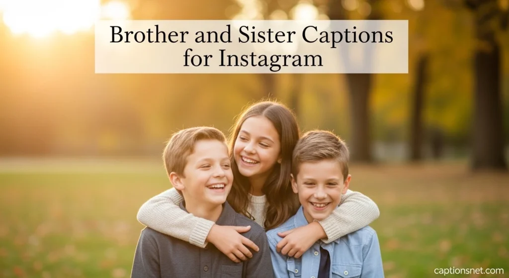 Brother and Sister Captions for Instagram