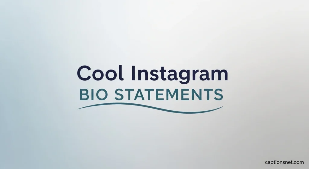 Cool Instagram Bio Statements
