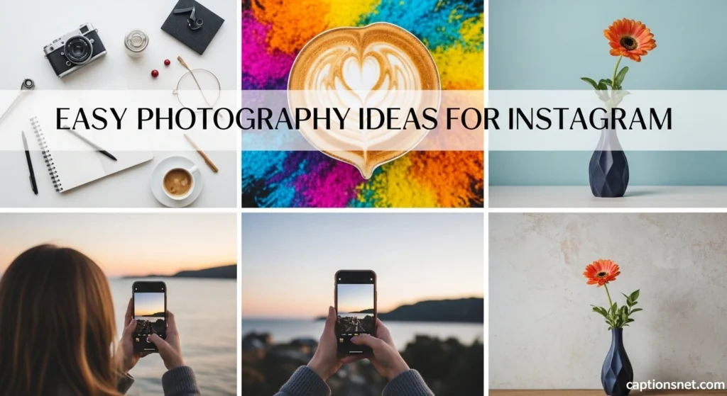 Easy Photography Ideas for Instagram