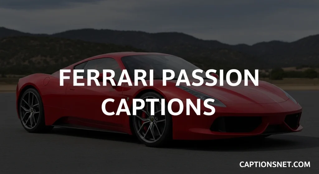 Ferrari Passion Captions