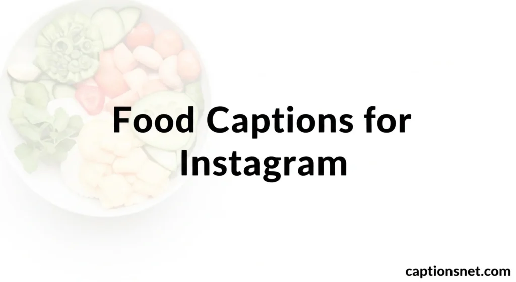 Food Captions for Instagram