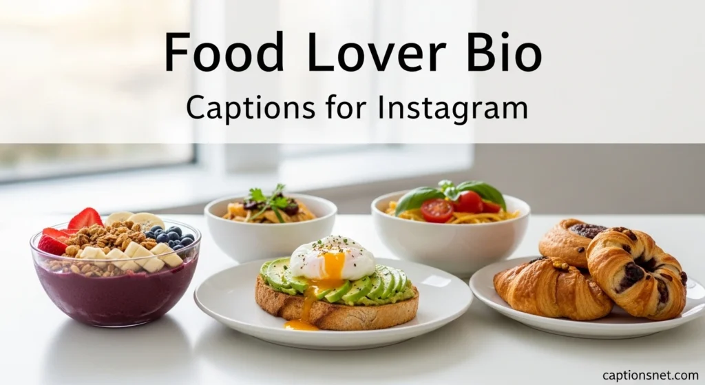 Food Lover Bio Captions for Instagram