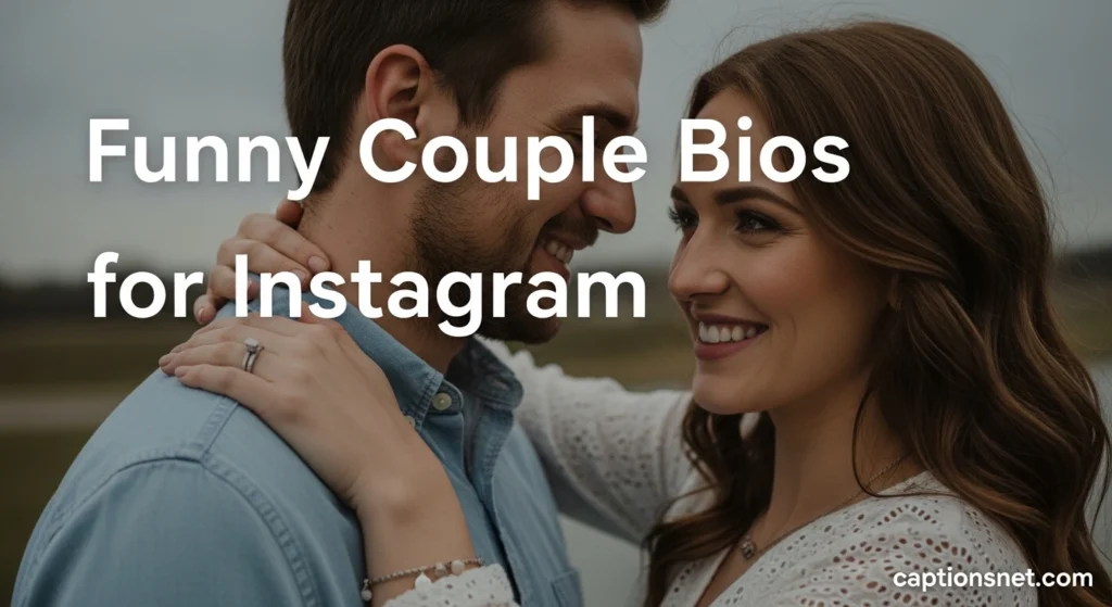 Funny Couple Bios for Instagram