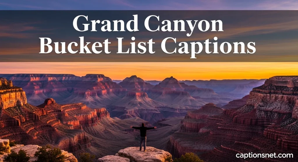Grand Canyon Bucket List Captions