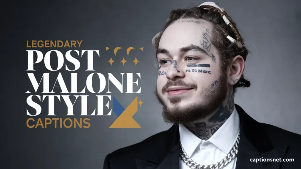 Legendary Post Malone Style Captions