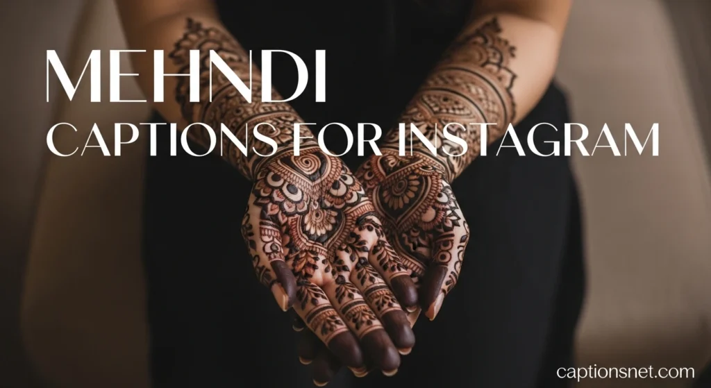 Mehndi Captions for Instagram
