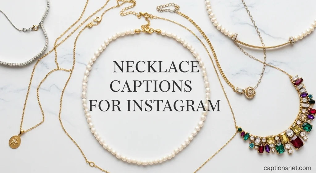 Necklace Captions For Instagram