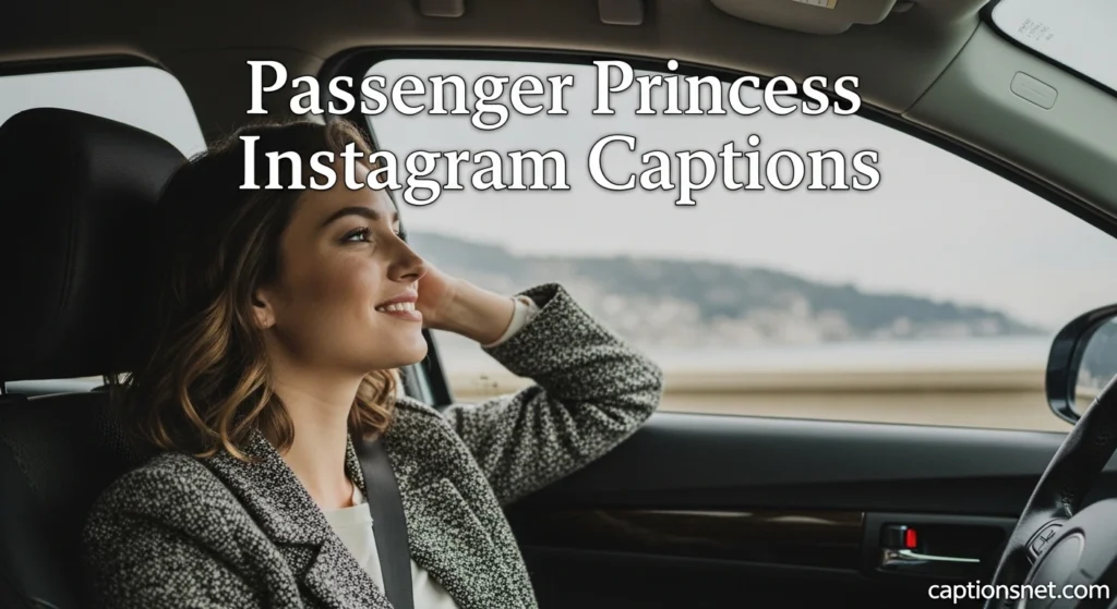 Passenger Princess Instagram Captions