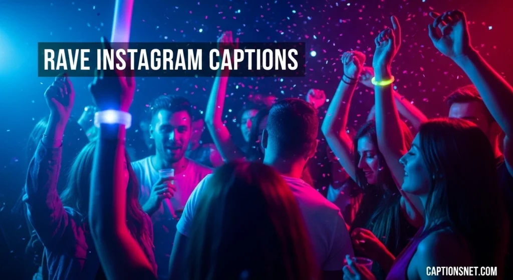 Rave Instagram Captions