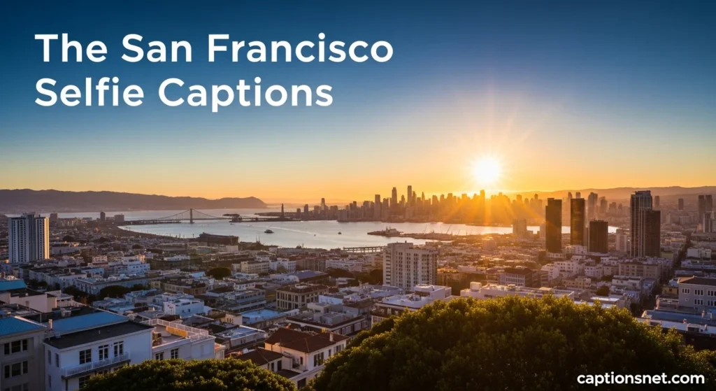 The San Francisco Selfie Captions
