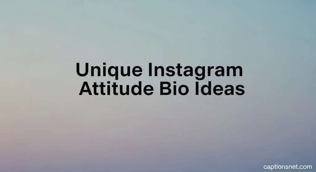 Unique Instagram Attitude Bio Ideas