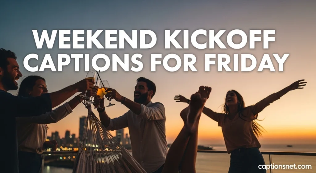 Weekend Kickoff Captions for Friday