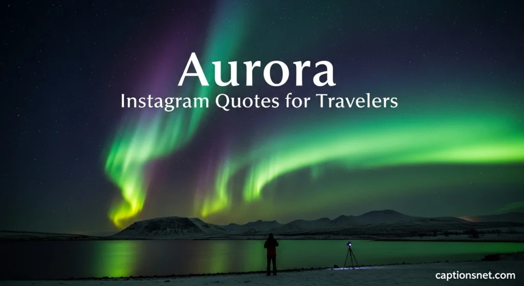  Aurora Instagram Quotes for Travelers