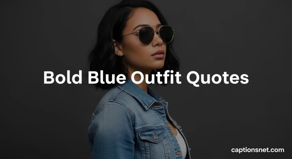 Bold Blue Outfit Quotes