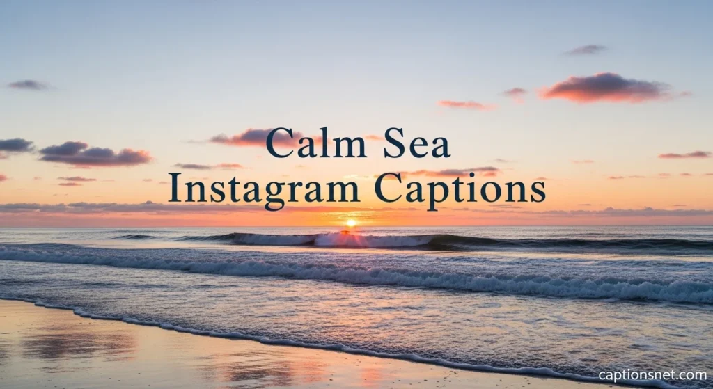 Calm Sea Instagram Captions