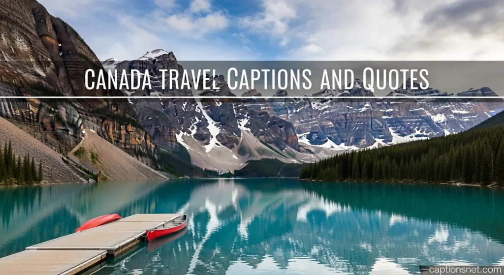 Canada Travel Captions and Quotes