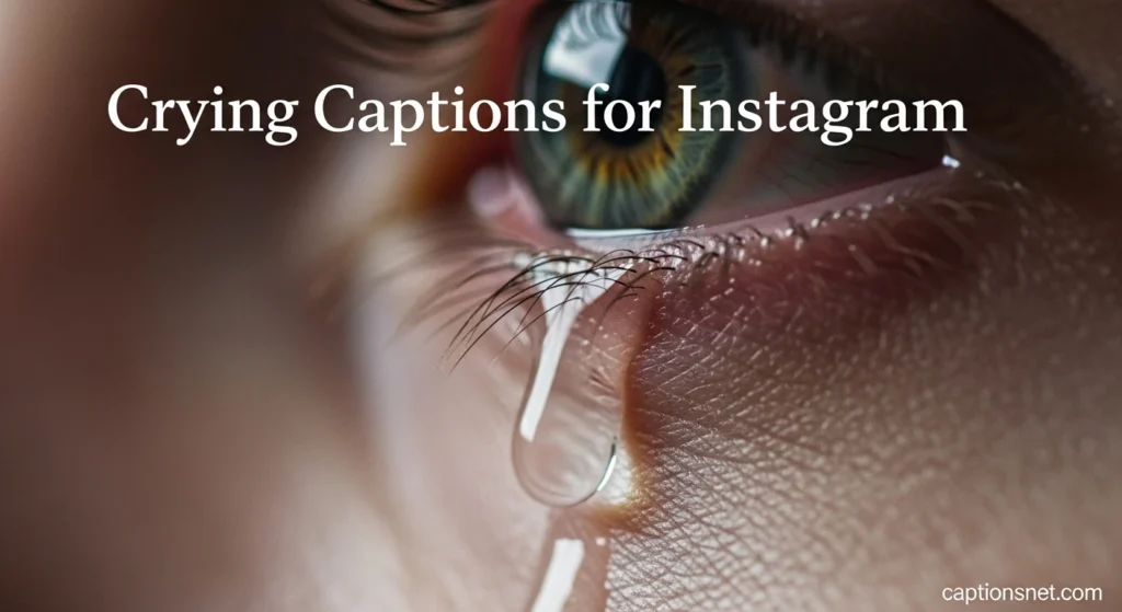 Crying Captions for Instagram