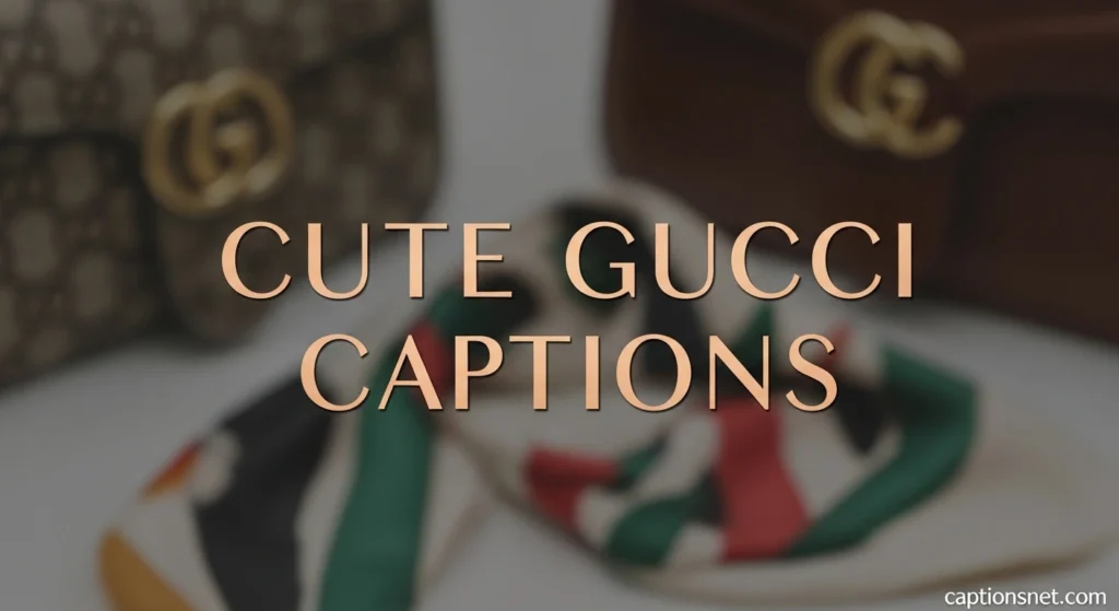 Cute Gucci Captions