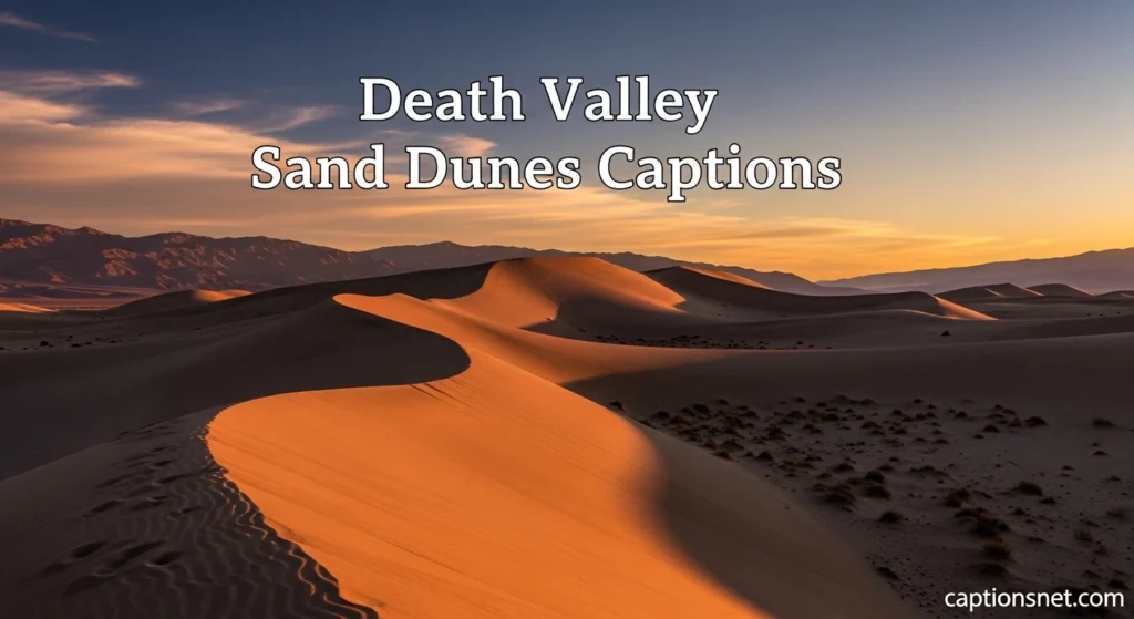 Death Valley Sand Dunes Captions