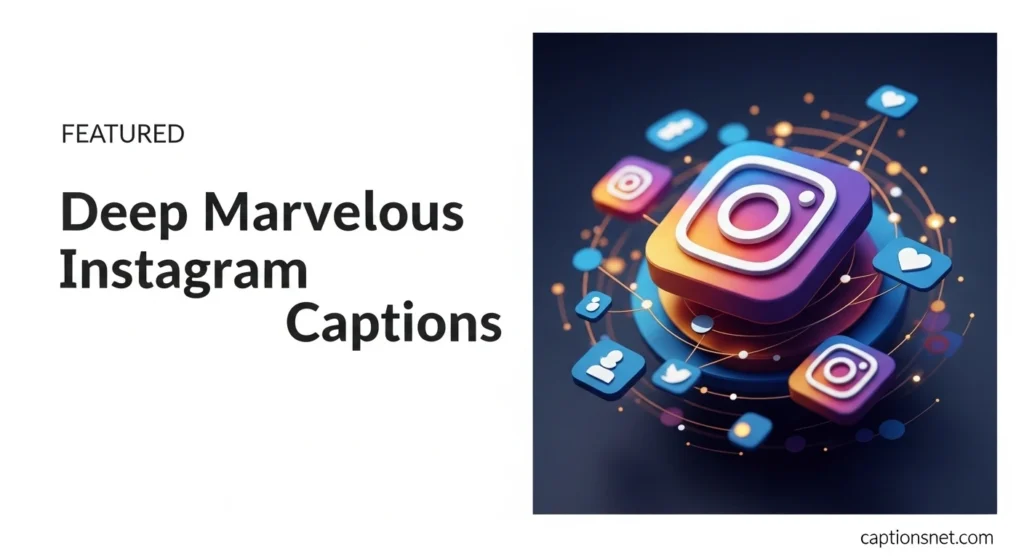Deep Marvelous Instagram Captions