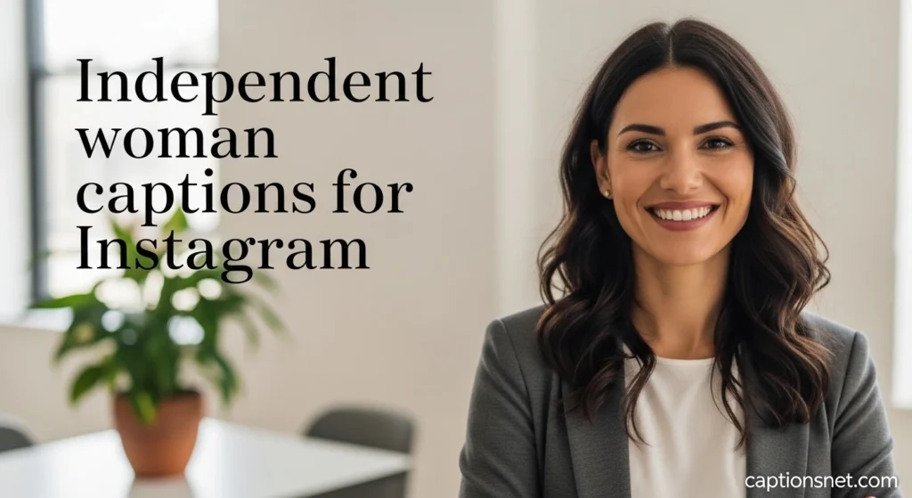 Independent woman captions for Instagram