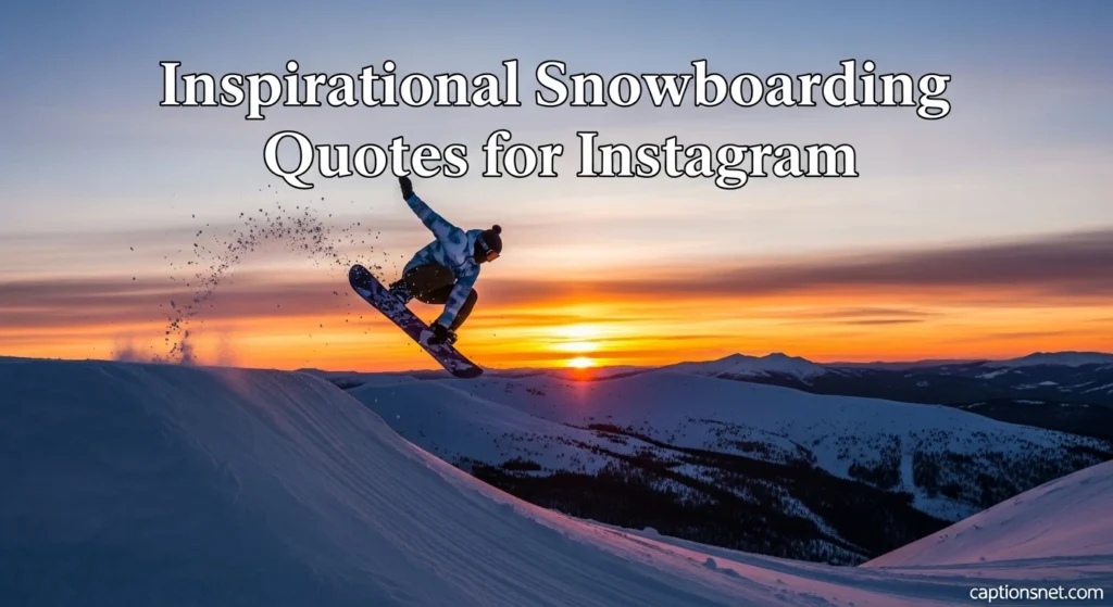 Inspirational Snowboarding Quotes for Instagram