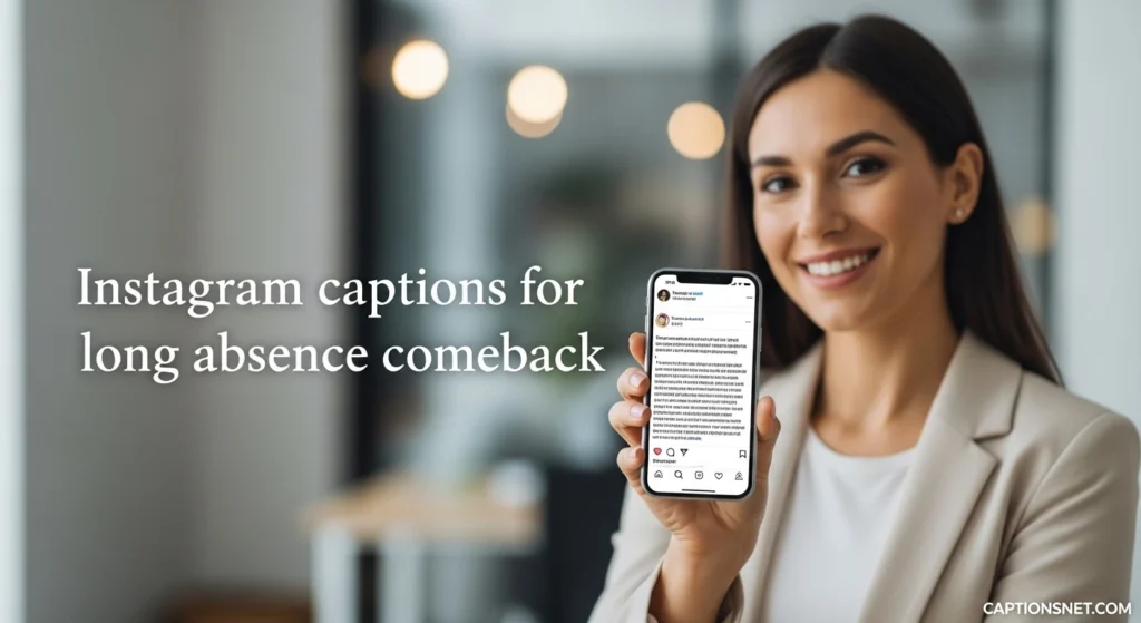 Instagram captions for long absence comeback