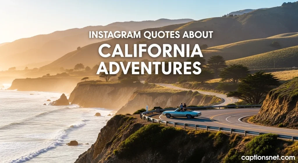Instagram Quotes About California Adventures