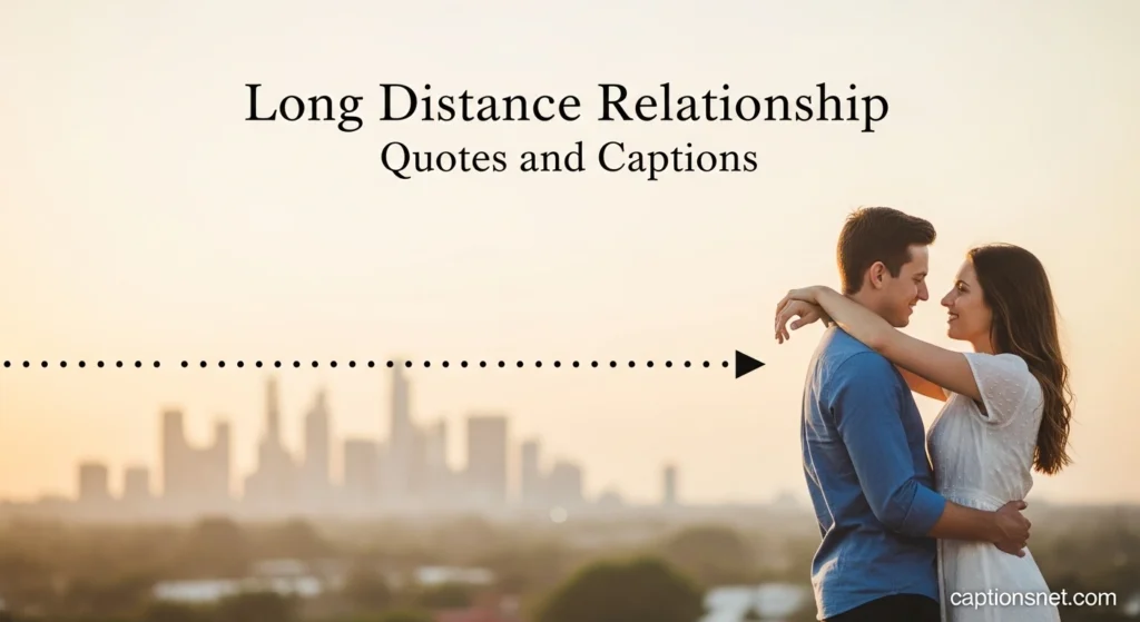 Long Distance Relationship Quotes and Captions