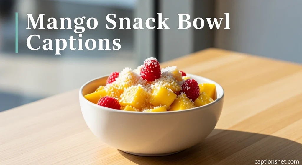 Mango Snack Bowl Captions